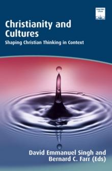 Christianity and Cultures : Shaping Christian Thinking in Context