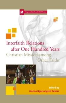 Interfaith Relations After One Hundred Years : Christian Mission Among Other Faiths 8