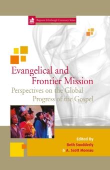 Evangelical and Frontier Mission : Perspectives on the Global Progressof the Gospel 9