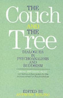 The Couch and the Tree : Dialogues in Psychoanalysis and Buddhism