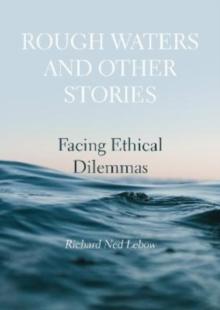 Rough Waters and Other Stories : Facing Ethical Dilemmas