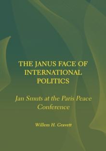 The Janus Face of International Politics : Jan Smuts at the Paris Peace Conference