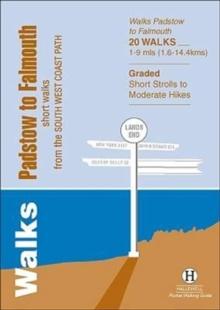 Walks Padstow to Falmouth : Short Walks from the South West Coast Path