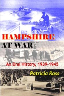 Hampshire at War : An Oral History, 1939-1945