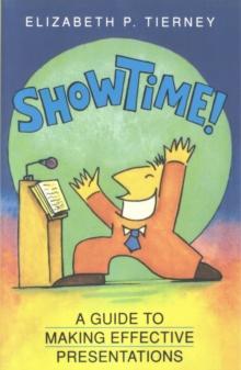 ShowTime! : A Guide to Making Effective Presentations