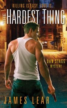 The Hardest Thing : A Dan Stagg Mystery