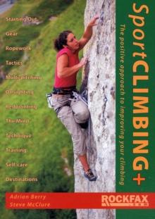 Sport Climbing + : The Positive Approach to Improve Your Climbing