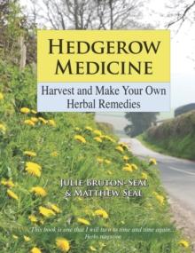 Hedgerow Medicine : Harvest and Make your own Herbal Remedies