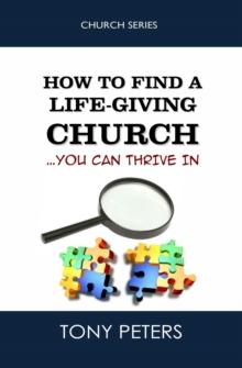 How to Find a Life-giving Church: You Can Thrive in