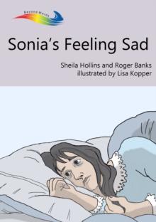 Sonia's Feeling Sad : Books Beyond Words tell stories in pictures to help people with intellectual disabilities explore and understand their own experiences