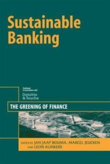 Sustainable Banking : The Greening of Finance