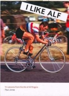 I Like Alf : 14 lessons from the life of Alf Engers