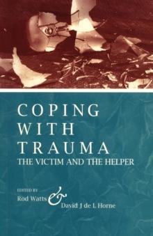 Coping With Trauma : The Victim and the Helper