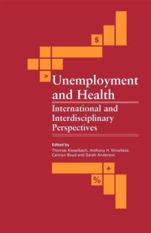 Unemployment and Health : International and Interdisciplinary Perspectives