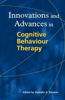 Innovations and Advances in  Cognitive Behaviour Therapy