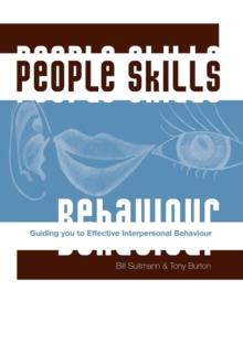 People Skills : Guiding You To Effective Interpersonal Behaviour