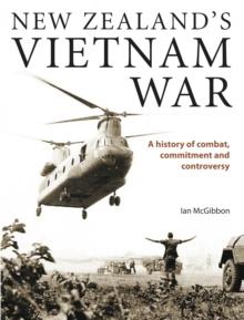 New Zealand's Vietnam War : A history of combat, commitment and controversy