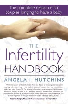 The Infertility Handbook : The complete resource for couples longing to have a baby