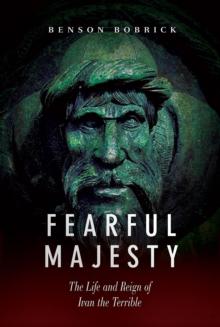 Fearful Majesty : The Life and Reign of Ivan the Terrible