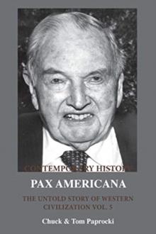 The Untold Story of Western Civilization Vol. 5 : Pax Americana