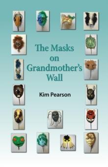 The Masks on Grandmother's Wall