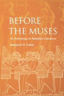 Before the Muses : An Anthology of Akkadian Literature