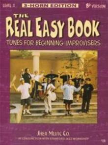 The Real Easy Book Vol.1 (Bb Version) : Tunes for Beginning Improvisers