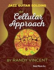 Jazz Guitar Soloing: The Cellular Approach