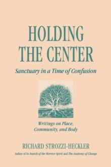 Holding the Center : Sanctuary in a Time of Confusion