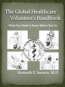 Global Healthcare Volunteer's Handbook: What You Need to Know Before You Go