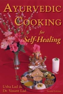 Ayurvedic Cooking for Self-Healing : 2nd Edition