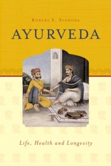 Ayurveda : Life, Health & Longevity