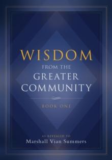 Wisdom from the Greater Community: Book One