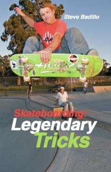 Skateboarding: Legendary Tricks