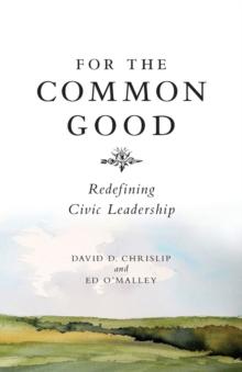 For The Common Good : Redefining Civic Leadership