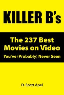 Killer B's: The 237 Best Movies on Video You've (Probably) Never Seen