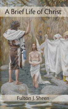 A Brief Life of Christ