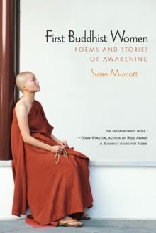 First Buddhist Women : Poems and Stories of Awakening