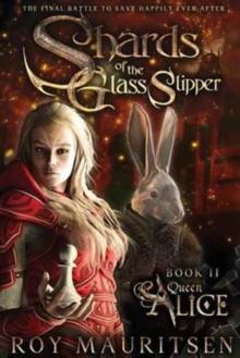 Shards of the Glass Slipper : Queen Alice