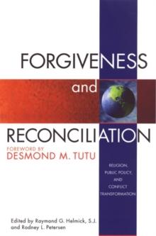 Forgiveness & Reconciliation : Public Policy & Conflict Transformation