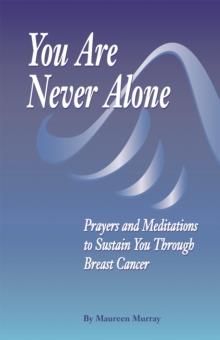 You Are Never Alone: : Prayers And Meditation to Sustain You through Breast Cancer