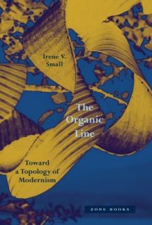 The Organic Line : Toward a Topology of Modernism