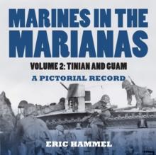 Marines in the Marianas : Volume 2 - Tinian and Guam