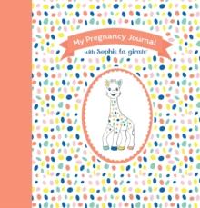 My Pregnancy Journal with Sophie la girafe, Second Edition