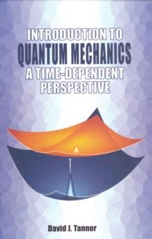 Introduction to Quantum Mechanics : A time-dependent perspective