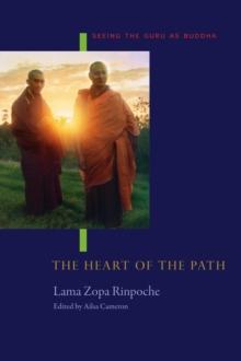 Heart of the Path: Seeing the Guru as Buddha : FPMT Lineage, #1