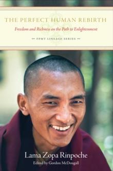 Perfect Human Rebirth: Freedom and Richness on the Path to Enlightenment : FPMT Lineage, #3