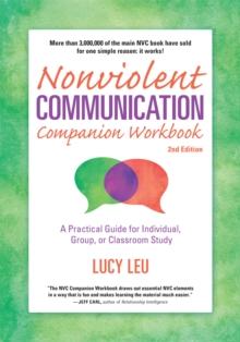 Nonviolent Communication Companion Workbook, 2nd Edition : A Practical Guide for Individual, Group, or Classroom Study