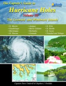 The Captains Guide to Hurricane Holes - Volume III - The Leeward Islands and the Windward Islands