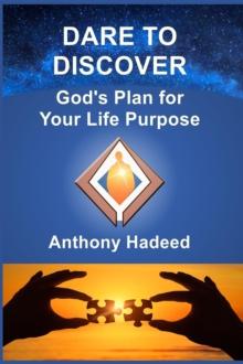 Dare to Discover God's Plan for Your Life Purpose